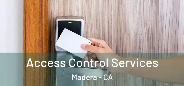Access Control Services Madera - CA