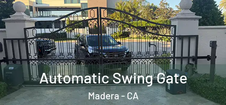  Automatic Swing Gate Madera - CA