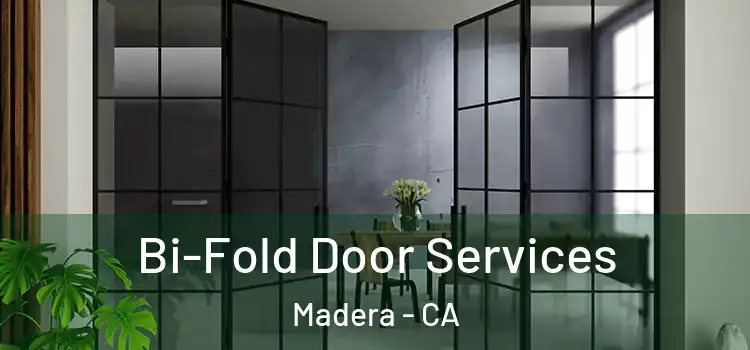 Bi-Fold Door Services Madera - CA