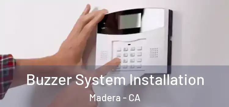 Buzzer System Installation Madera - CA