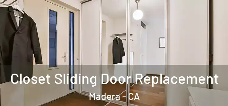 Closet Sliding Door Replacement Madera - CA