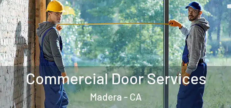 Commercial Door Services Madera - CA
