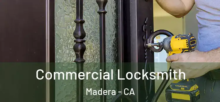 Commercial Locksmith Madera - CA