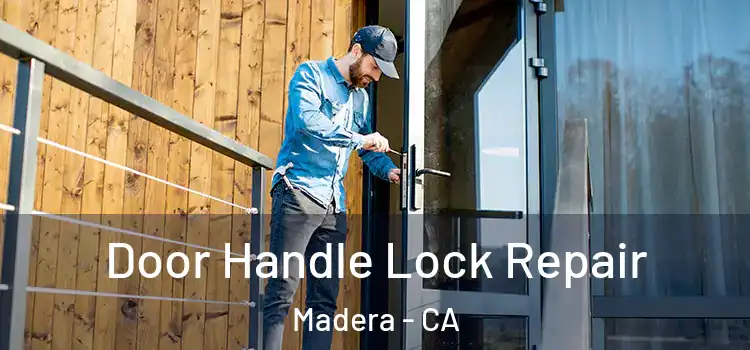 Door Handle Lock Repair Madera - CA