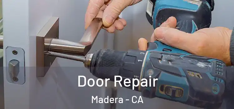 Door Repair Madera - CA