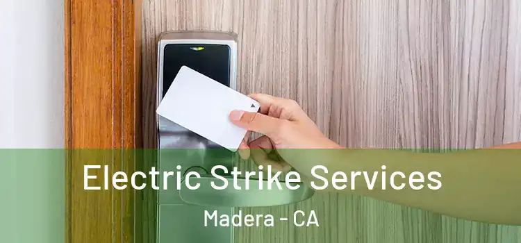 Electric Strike Services Madera - CA