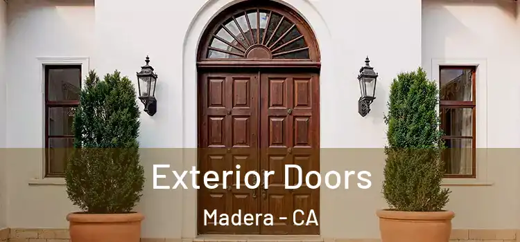 Exterior Doors Madera - CA