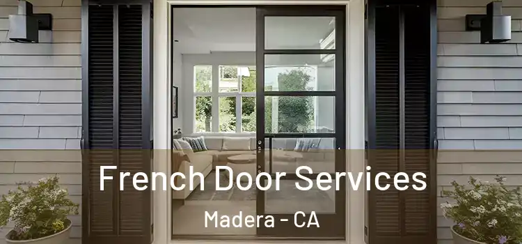 French Door Services Madera - CA