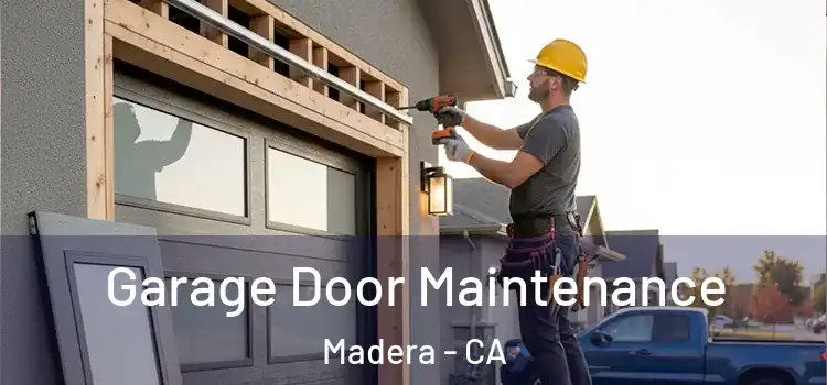  Garage Door Maintenance Madera - CA