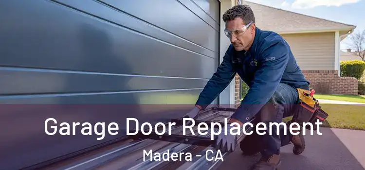  Garage Door Replacement Madera - CA