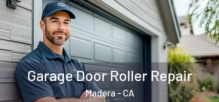  Garage Door Roller Repair Madera - CA