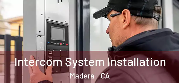  Intercom System Installation Madera - CA