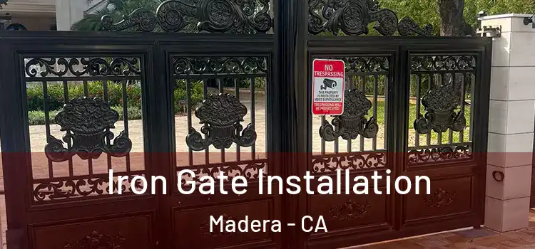  Iron Gate Installation Madera - CA