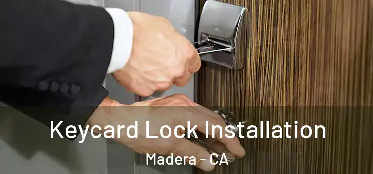 Keycard Lock Installation Madera - CA