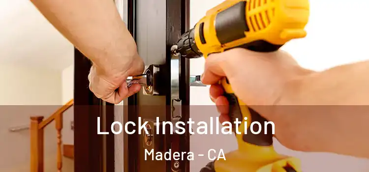 Lock Installation Madera - CA