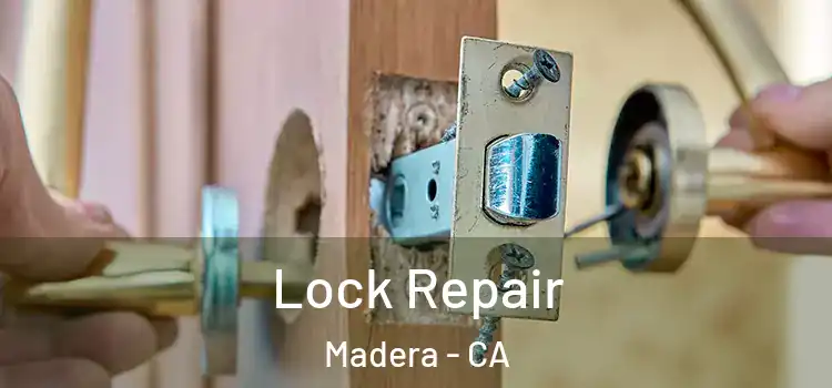 Lock Repair Madera - CA