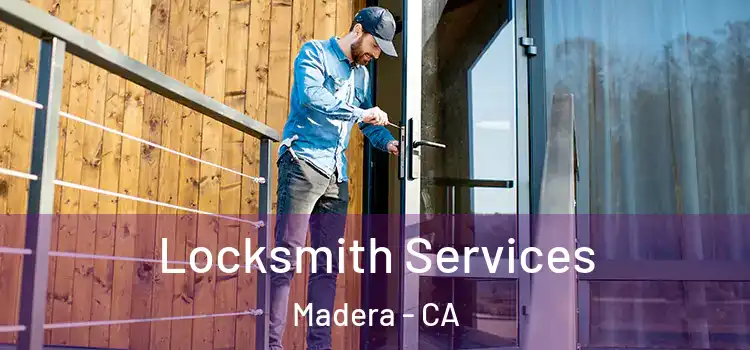  Locksmith Services Madera - CA