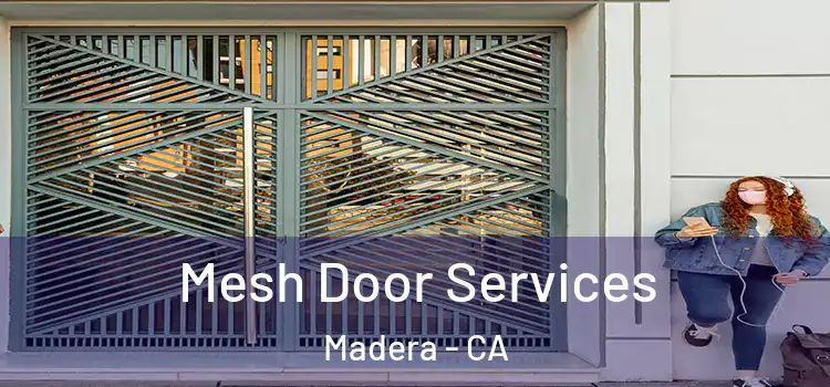  Mesh Door Services Madera - CA