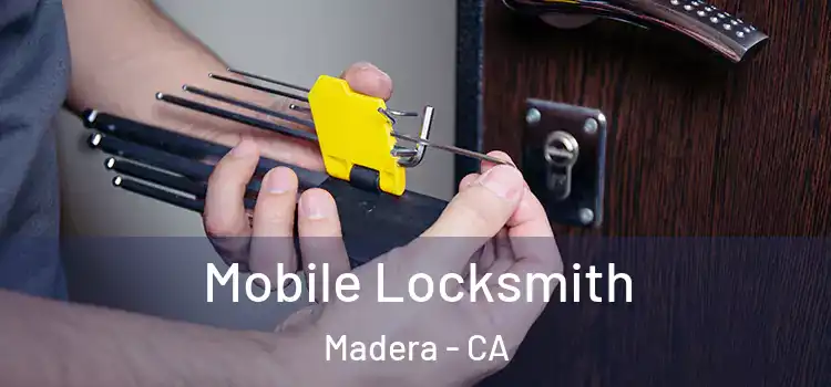 Mobile Locksmith Madera - CA