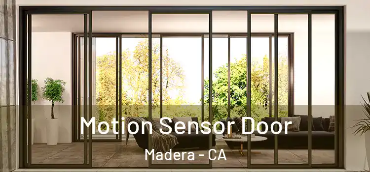  Motion Sensor Door Madera - CA