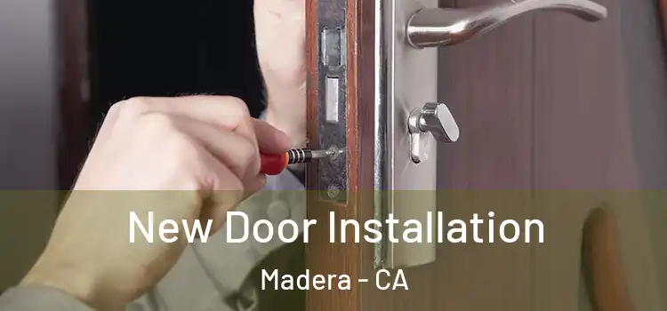 New Door Installation Madera - CA