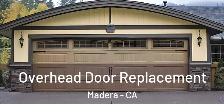  Overhead Door Replacement Madera - CA
