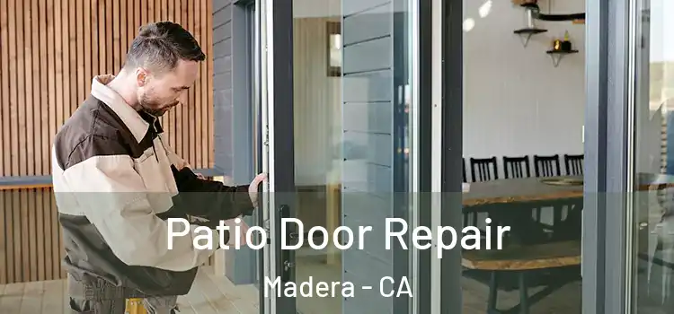 Patio Door Repair Madera - CA
