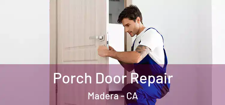  Porch Door Repair Madera - CA