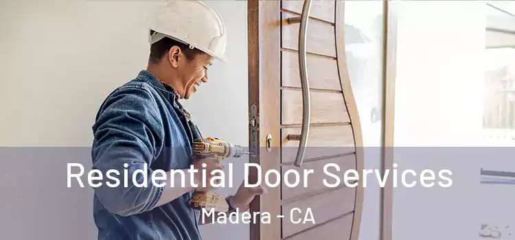 Residential Door Services Madera - CA