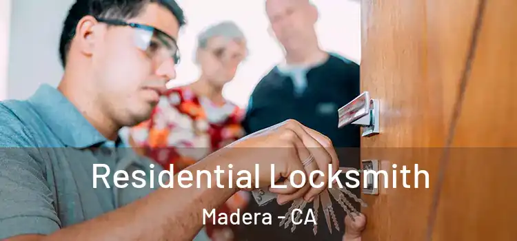 Residential Locksmith Madera - CA