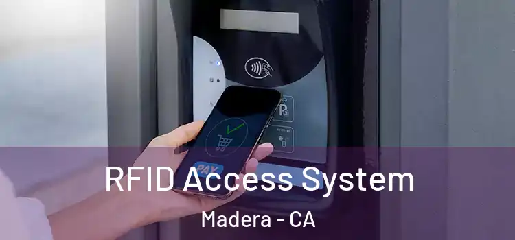  RFID Access System Madera - CA