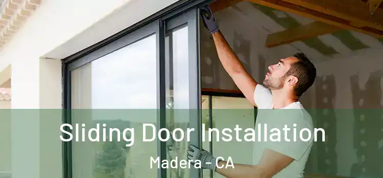 Sliding Door Installation Madera - CA