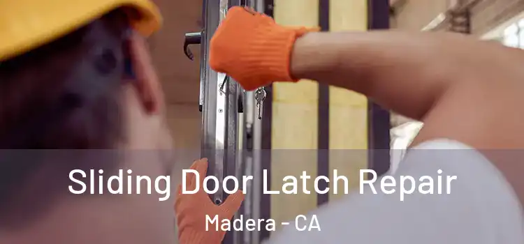 Sliding Door Latch Repair Madera - CA
