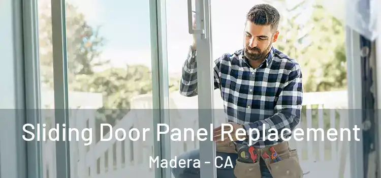  Sliding Door Panel Replacement Madera - CA