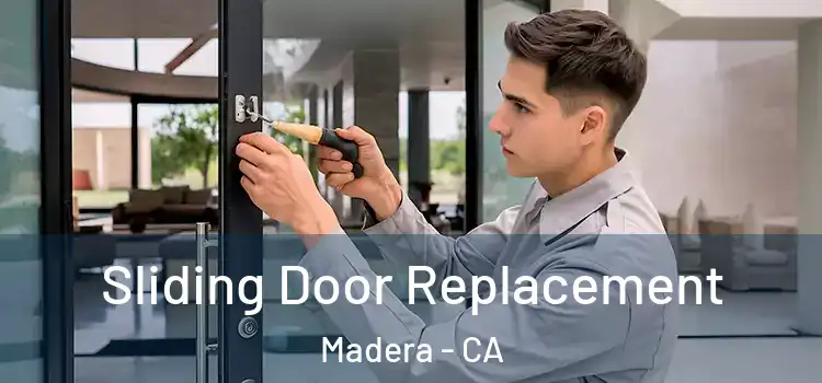 Sliding Door Replacement Madera - CA