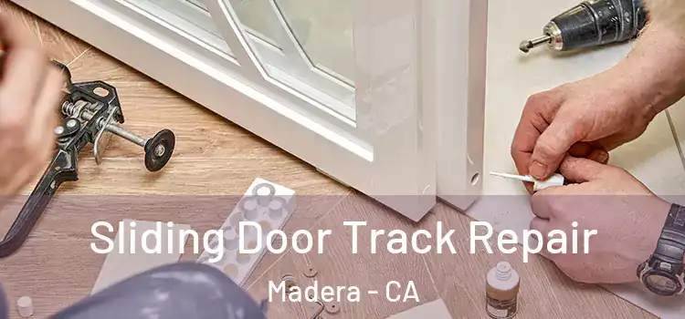 Sliding Door Track Repair Madera - CA