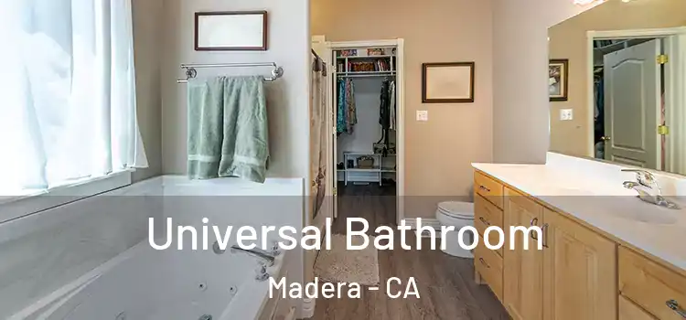  Universal Bathroom Madera - CA