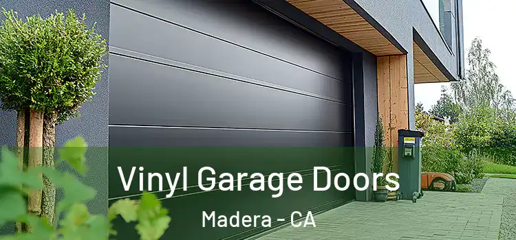  Vinyl Garage Doors Madera - CA